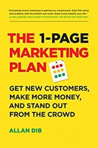 The 1-Page Marketing Plan: Dapatkan Pelanggan Baru, Hasilkan Lebih Banyak Uang, dan Menonjol Dari Keramaian
